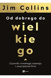 Od dobrego do wielkiego. Czynniki trwałego,Jim Collins