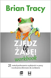 Zjedz tę żabę! WorkbookBrian Tracy