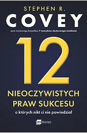 12 nieoczywistych praw sukcesu, o których nikt ci nie powiedział