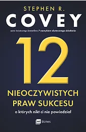 12 nieoczywistych praw sukcesu, o których,CoveyR. Stephen