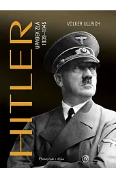 Hitler. Upadek zła 1939-1945