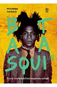 Basquiat. Życie i dziedzictwo legendy sztuki