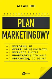 Plan marketingowy. Wyróżnij się, określ grupę docelową, wyznacz budżet, uporządkuj działania, sprawdzaj, co działa
