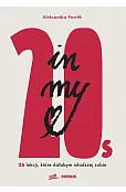 In my 20s. 26 lekcji, które dałabym młodszej sobie