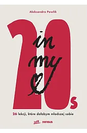 In my 20s. 26 lekcji, które,Pawlik Aleksandra