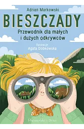 Bieszczady. Przewodnik dla małych i dużych odkrywców