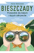 Bieszczady. Przewodnik dla małych i dużych odkrywców