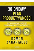 30-dniowy plan produktywności. Jak w 30 krokach pozbyć się złych nawyków i odzyskać swój czas