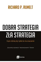 Dobra strategia - zła strategia. Czym,RumeltP. Richard