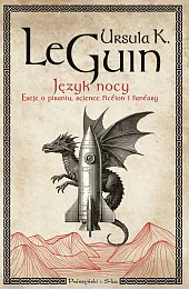 Język nocy. Eseje o pisaniu, science fiction i fantasy