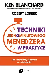 Techniki Jednominutowego Menedżera w praktyce