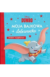 Moja bajkowa dobranocka. Jestem wyjątkowy! Disney Dumbo