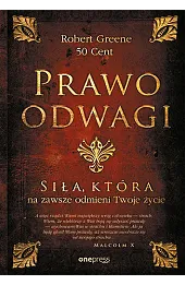 Prawo odwagi. Siła, która na zawsze odmieni Twoje życie