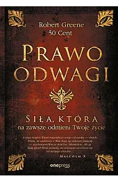 Prawo odwagi. Siła, która na zawsze,Robert Greene