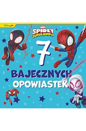 7 bajecznych opowiastek. Marvel Spidey i,)(tłum. Ewa Tarnowska