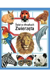Świat w obrazkach. ZwierzętaLemayeur Marie-Christine