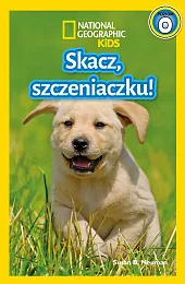 National Geographic Kids. Skacz szczeniaczku! Poziom,NeumanB. Susan