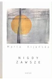 Nigdy zawszeKijańska Marta