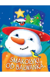 Smakołyki od BałwankaAnna Wiśniewska
