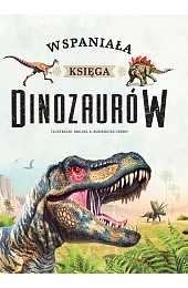 Wspaniała księga dinozaurówZagawa Ewa