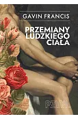 Przemiany ludzkiego ciała. Opowieści o tym, jak się zmieniamy