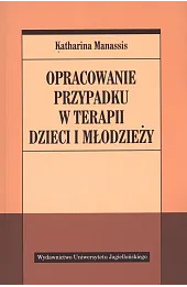 Opracowanie przypadku w terapii dzieci i młodzieży