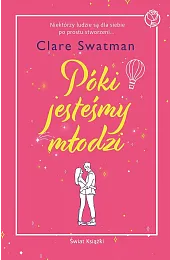 Póki jesteśmy młodziClare Swatman