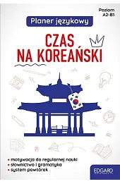EDGARD. Koreański. Czas na koreański. Planer językowy. Poziom A2 - B1