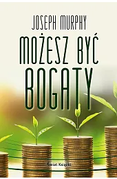 Możesz być bogatyJoseph Murphy