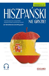 Hiszpański nie gryzie! Poziom A1-A2Agnieszka Kowalewska