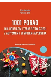 1001 porad dla rodziców i terapeutów dzieci z autyzmem i zespołem Aspergera