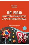 1001 porad dla rodziców i terapeutów dzieci z autyzmem i zespołem Aspergera