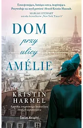 Dom przy ulicy Amelie (wydanie pocketowe)Kristin Harmel