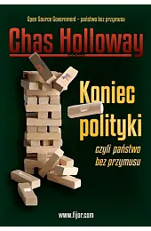 Koniec polityki czyli państwo bez przymusuHolloway Chas
