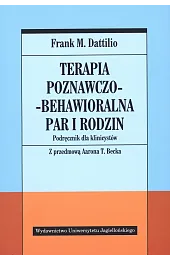 Terapia poznawczo-behawioralna par i rodzin. Podręcznik,DattilioM. Frank