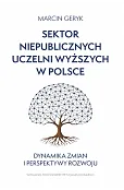 Sektor niepublicznych uczelni wyższych w Polsce. Dynamika zmian i perspektywy rozwoju