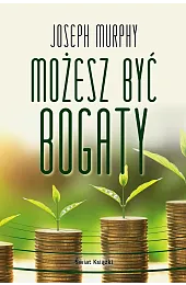 Możesz być bogatyJoseph Murphy