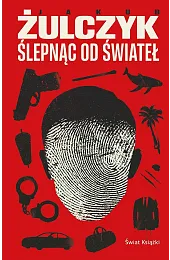 Ślepnąc od światełJakub Żulczyk