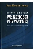 Ekonomia i etyka własności prywatnej. Studia z zakresu ekonomii politycznej i filozofii