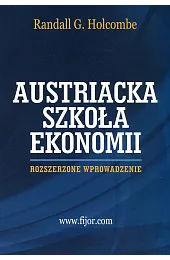 Szkoła Austriacka. Rozszerzone wprowadzenieHolcombeG. Randall