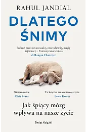 Dlatego śnimy. Jak śpiący mózg wpływa na nasze życie