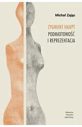 Zygmunt Haupt. Podmiotowość i reprezentacja