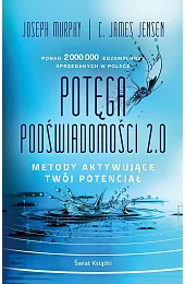 Potęga podświadomości 2.0. Metody aktywujące twój,Joseph Murphy
