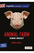 Animal Farm Folwark zwierzęcy George Orwell Adaptacja klasyki z ćwiczeniami do nauki języka angielskiego