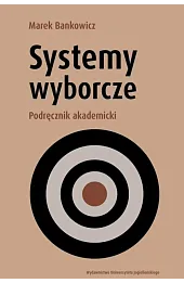 Systemy wyborcze. Podręcznik akademicki