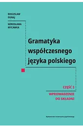 Gramatyka współczesnego języka polskiego. Cz. 3.,Bogusław Dunaj
