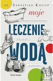 Moje leczenie wodąks.Sebastian Kneipp