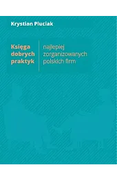 Księga dobrych praktyk najlepiej zorganizowanych polskich firm