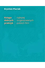 Księga dobrych praktyk najlepiej zorganizowanych polskich,Pluciak Krystian
