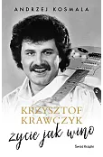 Krzysztof Krawczyk. Życie jak wino